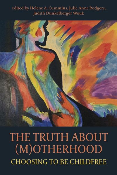 Produktbild: Truth About M(O)therhood: Choosing to be Childfree