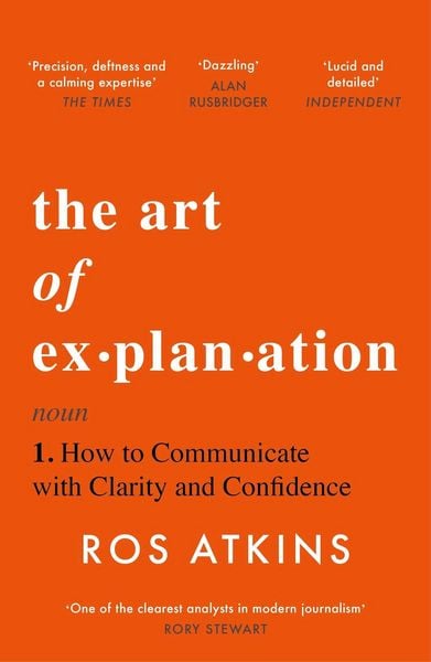 The Art of Explanation, Taschenbuch von Ros Atkins, Headline, 978-1-4722-9841-6