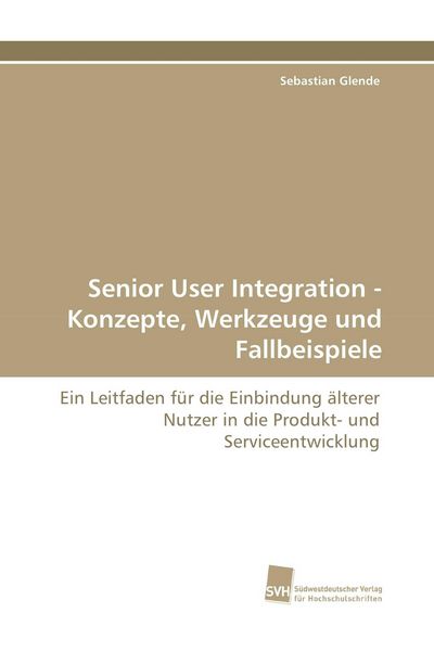 Produktbild: Senior User Integration - Konzepte, Werkzeuge und Fallbeispiele