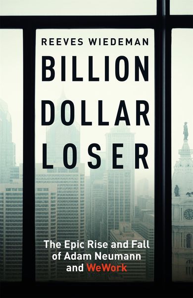 Produktbild: Billion Dollar Loser: The Epic Rise and Fall of WeWork