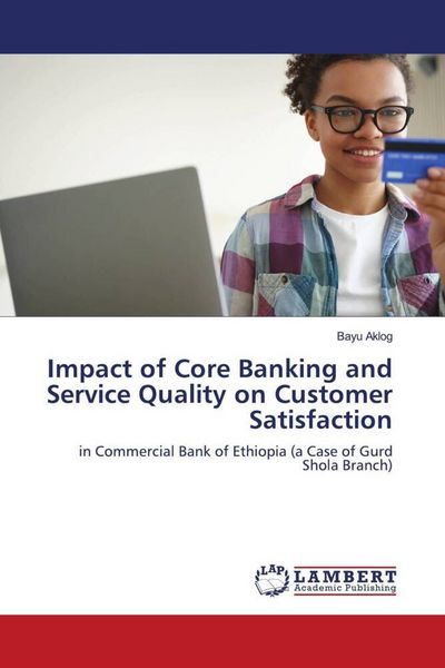 Produktbild: Impact of Core Banking and Service Quality on Customer Satisfaction