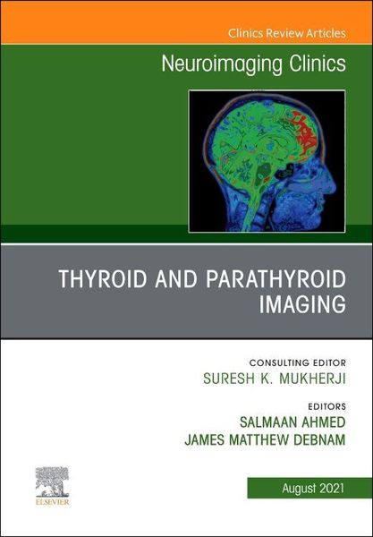 Produktbild: Thyroid and Parathyroid Imaging, an Issue of Neuroimaging Clinics of North America