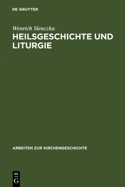 Heilsgeschichte und Liturgie, Gebundene Ausgabe von Wenrich Slenczka, De Gruyter, 9783110164947