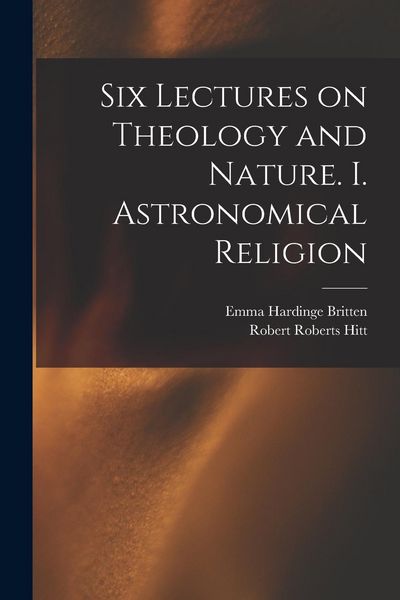 Produktbild: Six Lectures on Theology and Nature. I. Astronomical Religion
