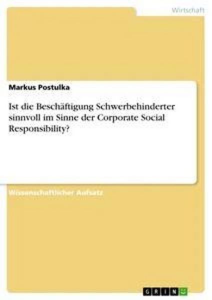Produktbild: Ist die Besch&auml;ftigung Schwerbehinderter sinnvoll im Sinne der Corporate Social Responsibility?