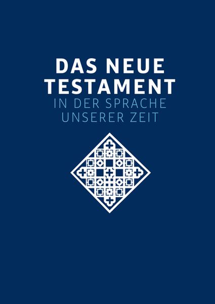Das neue Testament. Übertragen in die Sprache unserer Zeit. Blaue Ausgabe