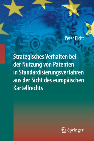 Produktbild: Strategisches Verhalten bei der Nutzung von Patenten in Standardisierungsverfahren aus der Sicht des europ&auml;ischen Kartellrechts