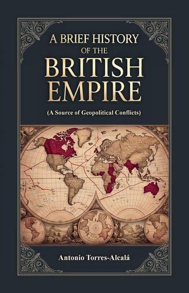 Produktbild: A Brief History of the British Empire, (A Source of Geopolitical Conflicts)