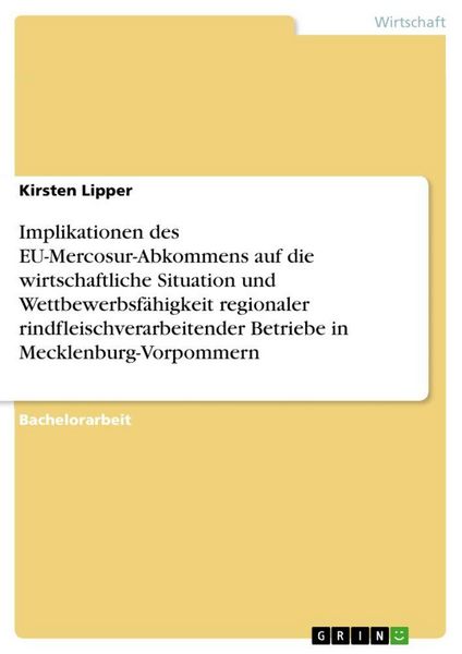 Produktbild: Implikationen des EU-Mercosur-Abkommens auf die wirtschaftliche Situation und Wettbewerbsf&auml;higkeit regionaler rindfleischverarbeitender Betriebe in Mecklenburg-Vorpommern