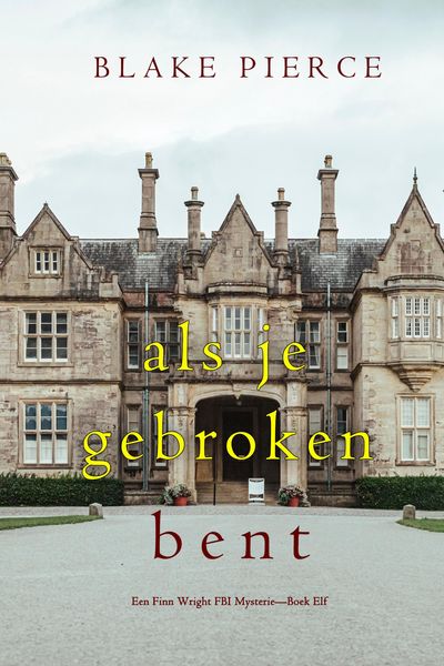 Produktbild: Als je gebroken bent (Een Finn Wright FBI Mysterie-Boek Elf)