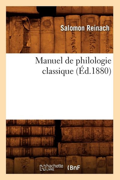 Produktbild: Manuel de philologie classique (&Eacute;d.1880)