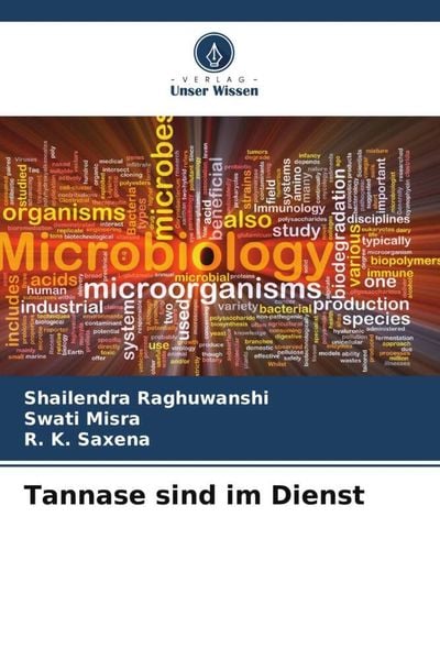 Tannase sind im Dienst, Taschenbuch von Shailendra Raghuwanshi , Swati Misra , R. K. Saxena, Verlag Unser Wissen, 9786205375358