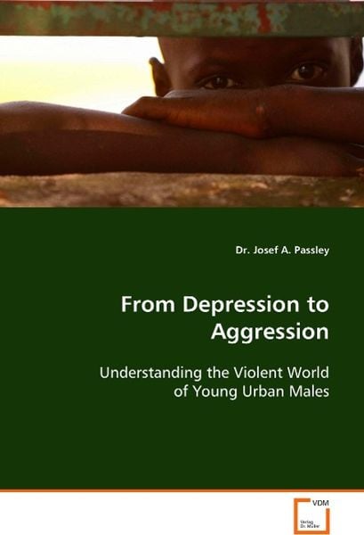 Produktbild: Passley Dr. Josef A.: From Depression to Aggression: