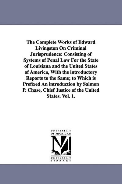 Produktbild: The Complete Works of Edward Livingston On Criminal Jurisprudence