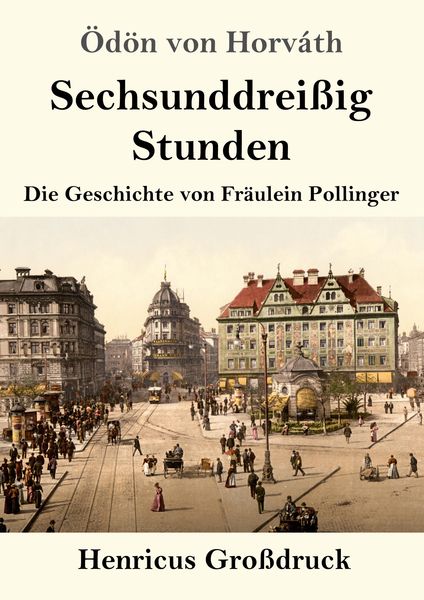 Sechsunddreißig Stunden (Großdruck), Taschenbuch von Ödön von Horváth, BoD - Books on Demand, 9783847837572