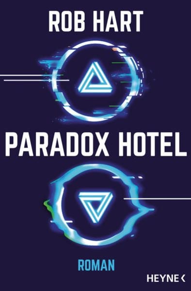 Paradox Hotel, Taschenbuch von Rob Hart, Heyne, 978-3-453-32171-7