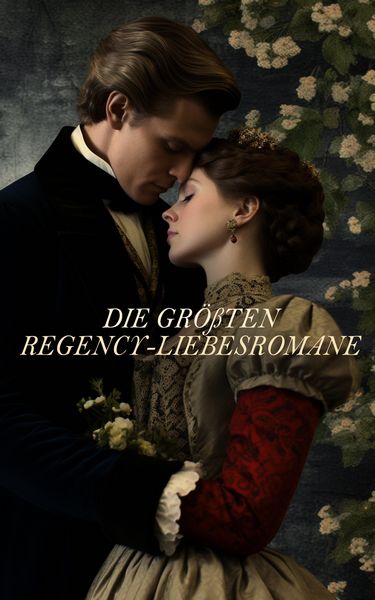 Produktbild: Die gr&ouml;&szlig;ten Regency-Liebesromane