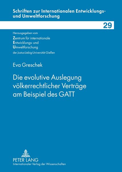 Produktbild: Die evolutive Auslegung v&ouml;lkerrechtlicher Vertr&auml;ge am Beispiel des GATT