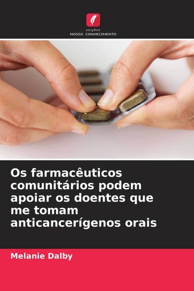 Produktbild: Os farmac&ecirc;uticos comunit&aacute;rios podem apoiar os doentes que me tomam anticancer&iacute;genos orais