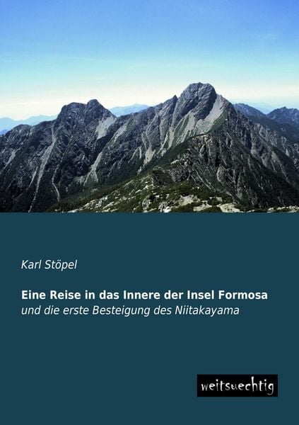 Eine Reise in das Innere der Insel Formosa, Taschenbuch von Karl Stöpel, Weitsuechtig, 9783956560712