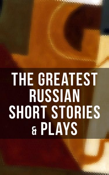 Produktbild: The Greatest Russian Short Stories & Plays