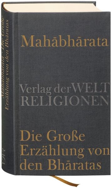 Mahabharata – Die Große Erzählung von den Bharatas, Gebundene Ausgabe von , Verlag der Weltreligionen, 978-3-458-70031-9
