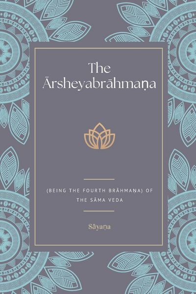 Produktbild: The &iquest;rsheyabr&iquest;hma&iquest;a (Being the Fourth Br&iquest;hma&iquest;a) Of the S&iquest;ma Veda