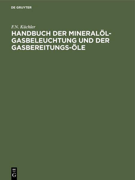 Produktbild: Handbuch der Mineral&ouml;l-Gasbeleuchtung und der Gasbereitungs-&Ouml;le