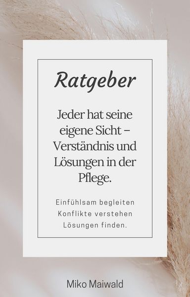 Produktbild: Jeder hat seine eigene Sicht - Verst&auml;ndnis und L&ouml;sungen in der Pflege