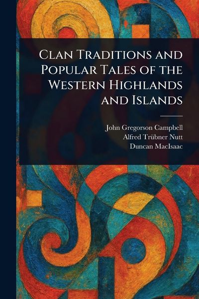 Produktbild: Clan Traditions and Popular Tales of the Western Highlands and Islands