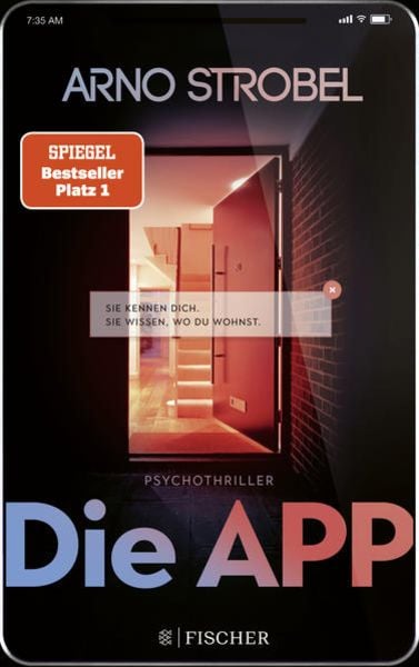Die App – Sie kennen dich. Sie wissen, wo du wohnst., Taschenbuch von Arno Strobel, Fischer Taschenbuch Verlag