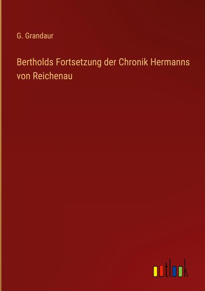 Produktbild: Bertholds Fortsetzung der Chronik Hermanns von Reichenau