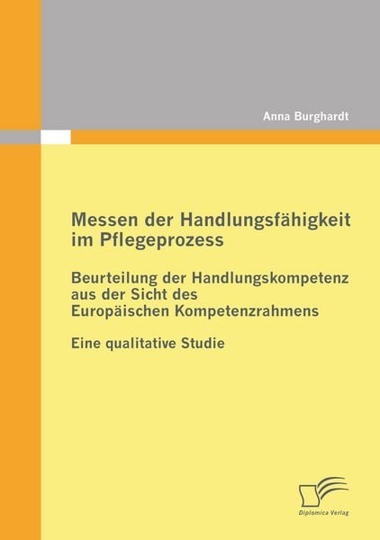 Produktbild: Messen der Handlungsf&auml;higkeit im Pflegeprozess: Beurteilung der Handlungskompetenz aus der Sicht des Europ&auml;ischen Kompetenzrahmens