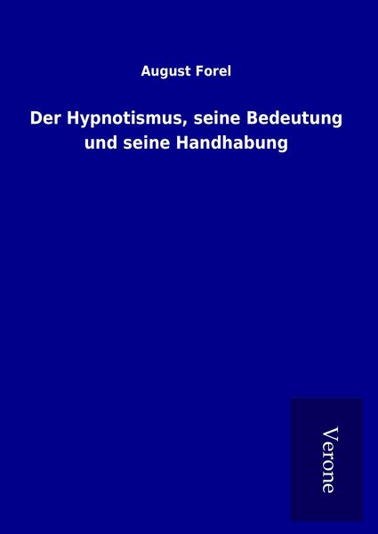 Produktbild: Der Hypnotismus, seine Bedeutung und seine Handhabung