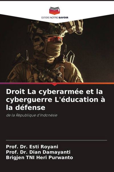 Produktbild: Droit La cyberarm&eacute;e et la cyberguerre L'&eacute;ducation &agrave; la d&eacute;fense