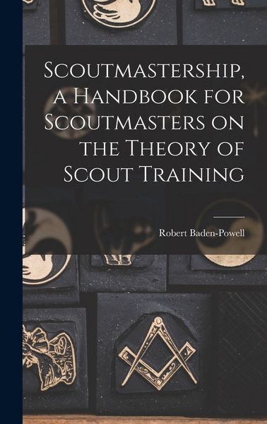 Produktbild: Scoutmastership, a Handbook for Scoutmasters on the Theory of Scout Training