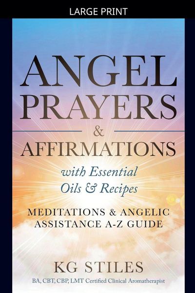 Produktbild: Angel Prayers & Affirmations with Essential Oils & Recipes Meditations & Angelic Assistance A-Z Guide