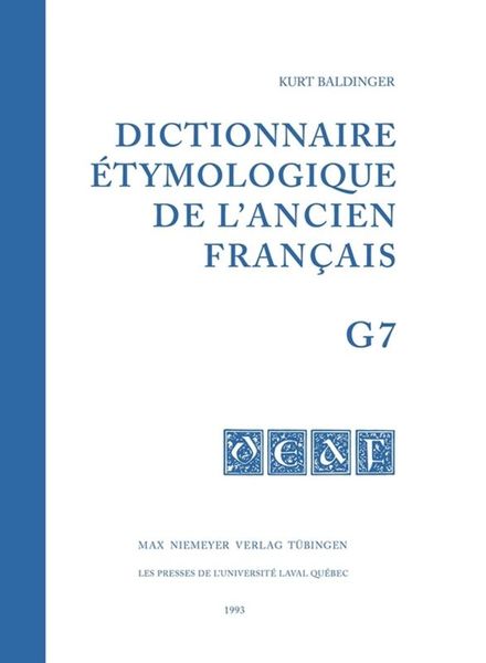 Dictionnaire étymologique de l’ancien français (DEAF). Buchstabe G. Fasc 7, Taschenbuch von Kurt Baldinger, De Gruyter Oldenbourg, 9783484503120