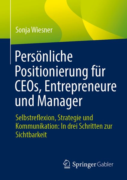Produktbild: Pers&ouml;nliche Positionierung f&uuml;r CEOs, Entrepreneure und Manager