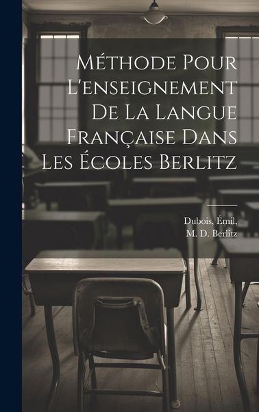 Produktbild: M&eacute;thode pour l'enseignement de la langue fran&ccedil;aise dans les &eacute;coles Berlitz
