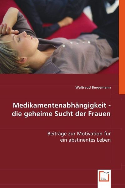 Produktbild: Bergemann, W: Medikamentenabh&auml;ngigkeit - die geheime Sucht