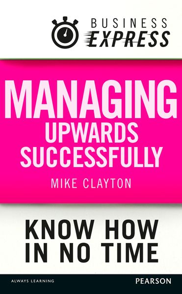 Produktbild: Business Express: Managing upwards successfully