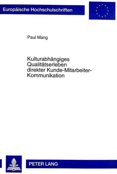 Kulturabhängiges Qualitätserleben direkter Kunde-Mitarbeiter-Kommunikation, Taschenbuch von Paul Mang, Peter Lang GmbH, Internationaler Verlag der