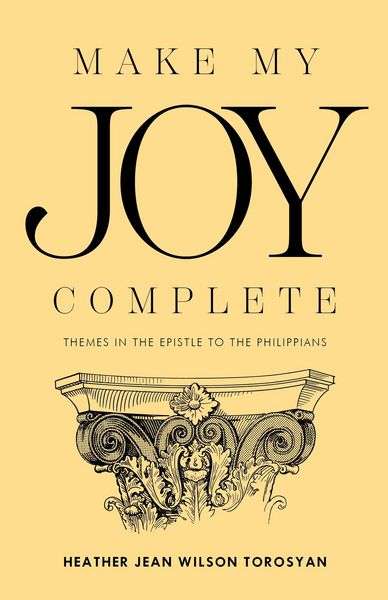 Produktbild: Make My Joy Complete: Themes in the Epistle to the Philippians