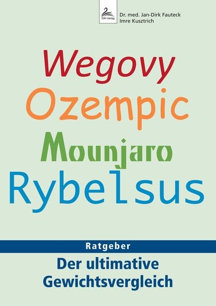 Wegovy, Ozempic, Mounjaro, Rybelsus, Taschenbuch von Jan-Dirk med. Fauteck , Imre Kusztrich, Nova MD, 9783966983167