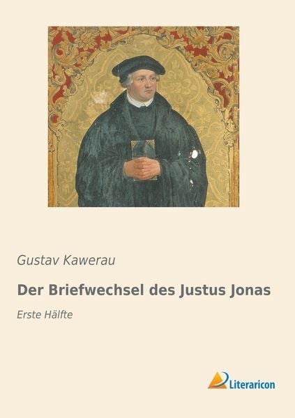 Der Briefwechsel des Justus Jonas, Taschenbuch von , Literaricon, 9783959135146