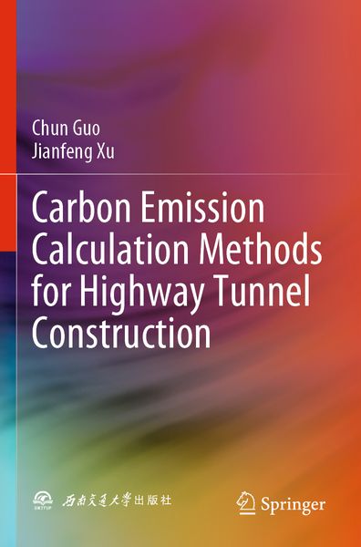 Produktbild: Carbon Emission Calculation Methods for Highway Tunnel Construction