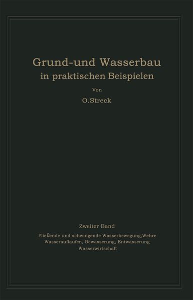 Grund- und Wasserbau in praktischen Beispielen, Taschenbuch von Otto Streck, Springer Berlin, 9783662013038