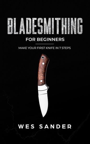 Produktbild: Bladesmithing: Bladesmithing for Beginners: Make Your First Knife in 7 Steps