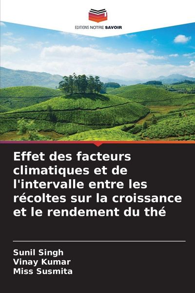 Produktbild: Effet des facteurs climatiques et de l'intervalle entre les r&eacute;coltes sur la croissance et le rendement du th&eacute;
